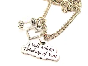 I Fall Asleep Thinking Of You Necklace with Small Heart